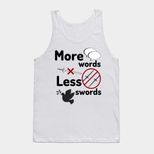 More words less swords Tank Top